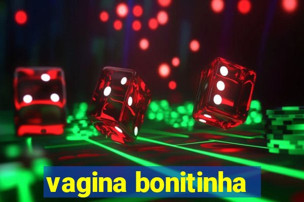 vagina bonitinha